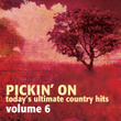 Pickin' On Today's Ultimate Country Hits Vol. 6