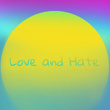 Love and Hate