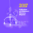 2017 Collection of Children's Nursery Rhymes