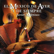 El México de Ayer y de Siempre