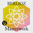 Berlioz - Masterwork
