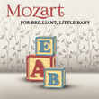Mozart for Brilliant, Little Baby – Einstein Effect, Instrumental Songs for Kids, Brain Power, Calming Melodies