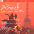 Ravel: Piano Concerto In G - Piano Concerto For Left Hand In D - Valses Nobles Et Sentimentales - La Valse - Poeme Choregraphique