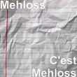 C'est Mehloss