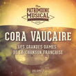 Les grandes dames de la chanson française : Cora Vaucaire, Vol. 1