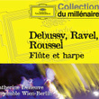 Debussy, Ravel, Roussel : Flûte Et Harpe