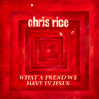 What a Friend We Have In Jesus