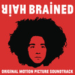 Hairbrained (original Motion Picture Soundtrack)