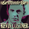 Le Monde De Kevin Costner