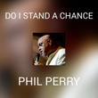 DO I STAND A CHANCE