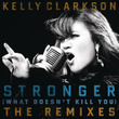Stronger (what Doesn't Kill You) The Remixes