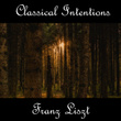 Instrumental Intentions: Franz Liszt