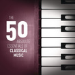 The 50 Absolute Essentials Of Classical Music