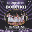 Les Grandes Heures Du Bolchoï, Vol. 2: Les Plus Grandes Valses