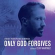 Only God Forgives (original Motion Picture Soundtrack) 