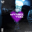 Mynez Too