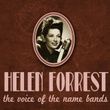 Helen Forrest, The Voice Of The Name Bands