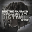 Big Tymin' (Remix) [feat. Ty Dolla $ign & YG) - Single