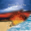 Danser Avec Le Feu