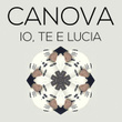 Io, Te e Lucia