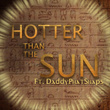 Hotter Than the Sun (feat. DaddyPhatSnaps & Rockit)