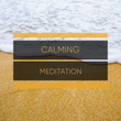 # Calming Meditation