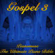 The Ultimate Piano Bible - Gospel 3 of 3