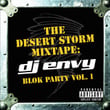The Desert Storm Mixtape: Dj Envy Blok Party Vol. 1