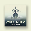 Yoga Music from India - Volume 1