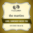 Lord, Somebody Needs You (studio Track)