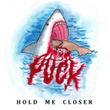 Hold Me Closer