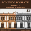 Domenico Scarlatti: Sonatas for piano and for harpsichord, Vol. 23