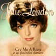 Julie London - Cry Me A River Et Ses Plus Belles Chansons