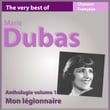 The Very Best Of Marie Dubas: Mon Légionnaire