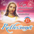 Reflexiones, Vol. 3: Papi Devuélveme Mis Manitas