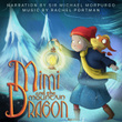 Mimi And The Mountain Dragon (Original Motion Picture Soundtrack / Narration By Sir Michael Morpurgo)