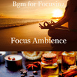 Bgm for Focusing