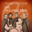 Folclore - La Colección - Los Chalchaleros