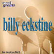 Vocal Greats: Billy Eckstine - ‘the Fabolous Mr. B’