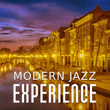 Modern Jazz Experience – Sweet Jazz, Modern Piano Bar, Jazz Music, Calm Evening Jazz
