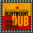 The Scientist Meets Ted Sirota's Heavyweight Dub (Remastered)