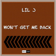 Won't Get Me Back