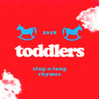 2018 Toddlers Sing-A-Long Rhymes