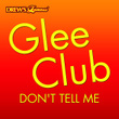 Glee Club: Don't Tell Me