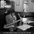 Next Stop ... Soweto Vol. 3: Giants, Ministers And Makers: Jazz In South Africa 1963-1984