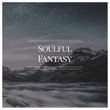 Soulful Fantasy