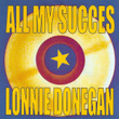 All My Succes - Lonnie Donegan