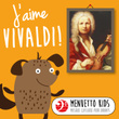 J'aime Vivaldi! (Menuetto Kids: Musique classique pour enfants)