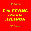 Léo Ferré Chante Aragon