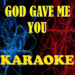God Gave Me You (karaoke)